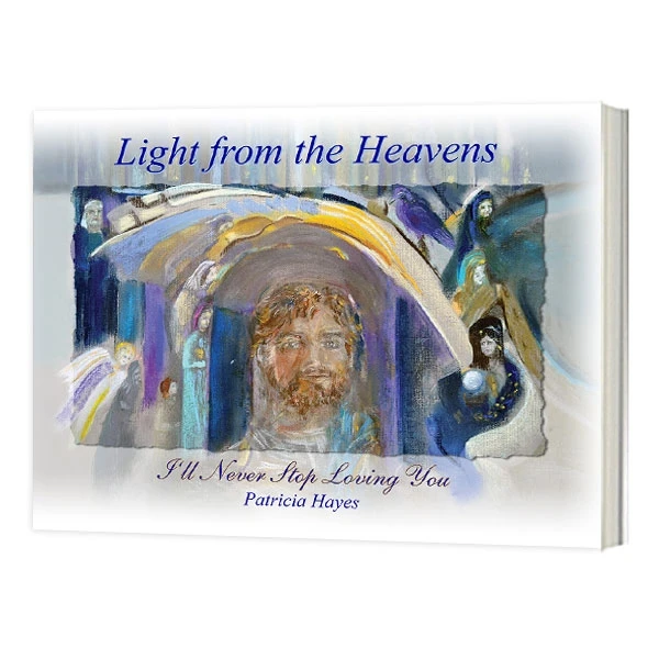 Picture of Light From the Heavens, I'll Never Stop Loving You by Patricia Hayes